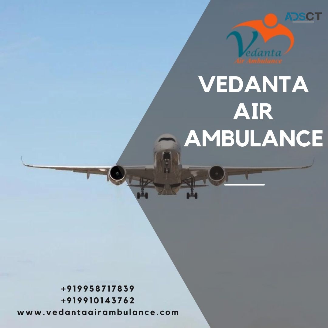 Utilize Vedanta Air Ambulance in Kolkata with Advantageous Medical Amenities
